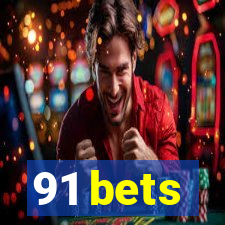 91 bets